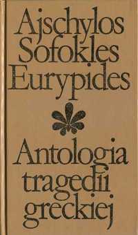 ANTOLOGIA TRAGEDII GRECKIEJ  	
Ajschylos, Sofokles, Eurypides