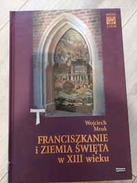 Książka "Franciszkanie i ziemia święta w XIII wieku"