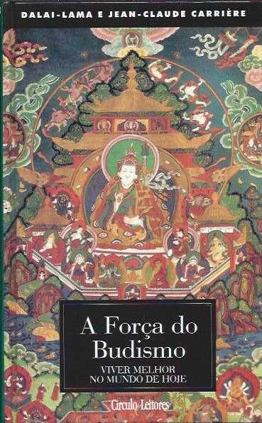 A força do budismo-Dalai Lama, Jean-Claude Carrière