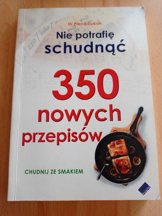 Nie potrafię schudnąć 350 nowych przepisów dr Pierre Dukan