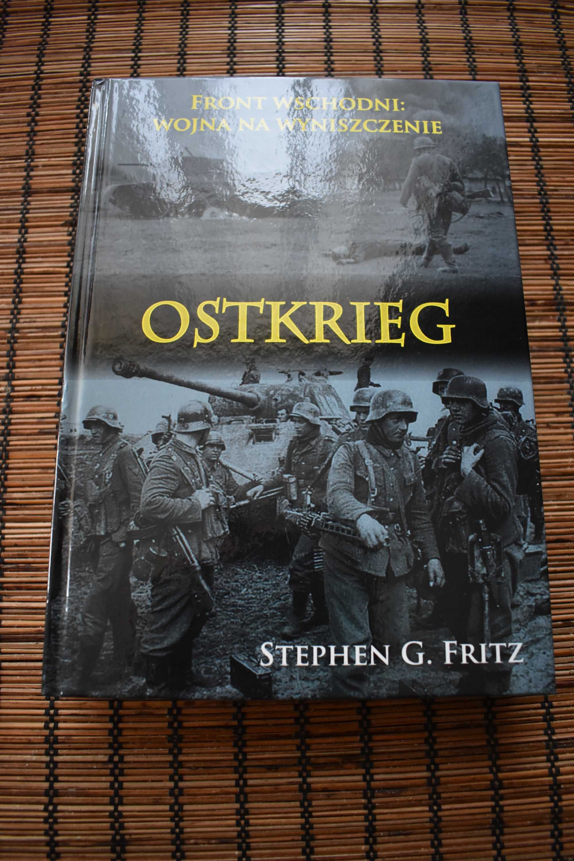 Ostkrieg. Front wschodni, wojna na wyniszczenie - Stephen G. Fritz