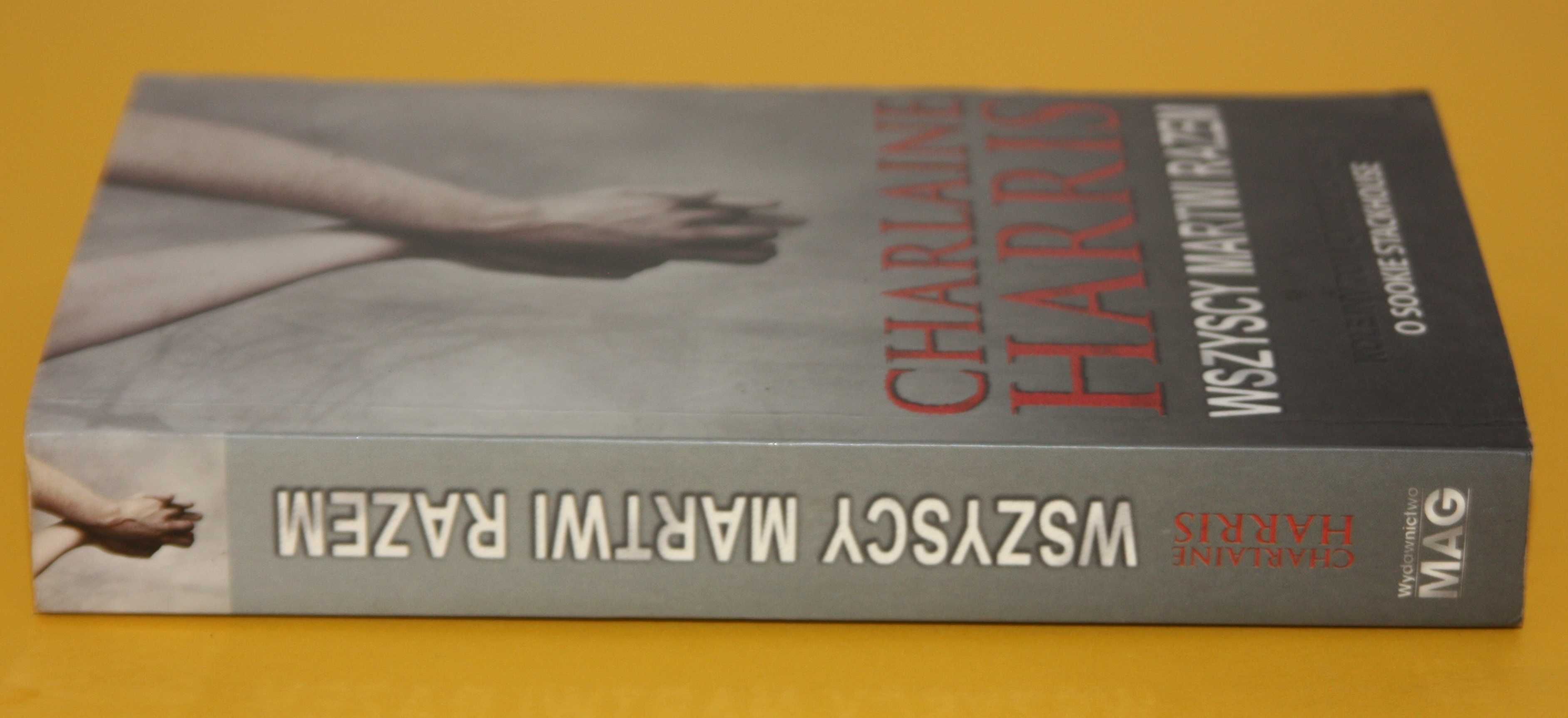 WSZYSCY MARTWI RAZEM Charlaine Harris 2011 książka