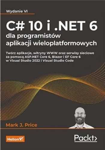 C# 10 i .NET 6 dla programistów aplikacji...w.4 - ark J. Price