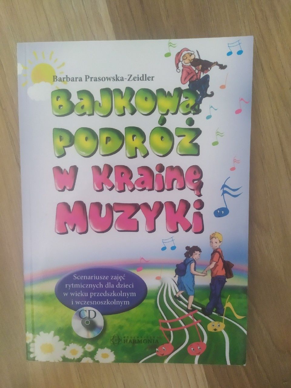 Bajkowa podróż w krainę muzyki Scenariusze zajęć rytmicznych + CD