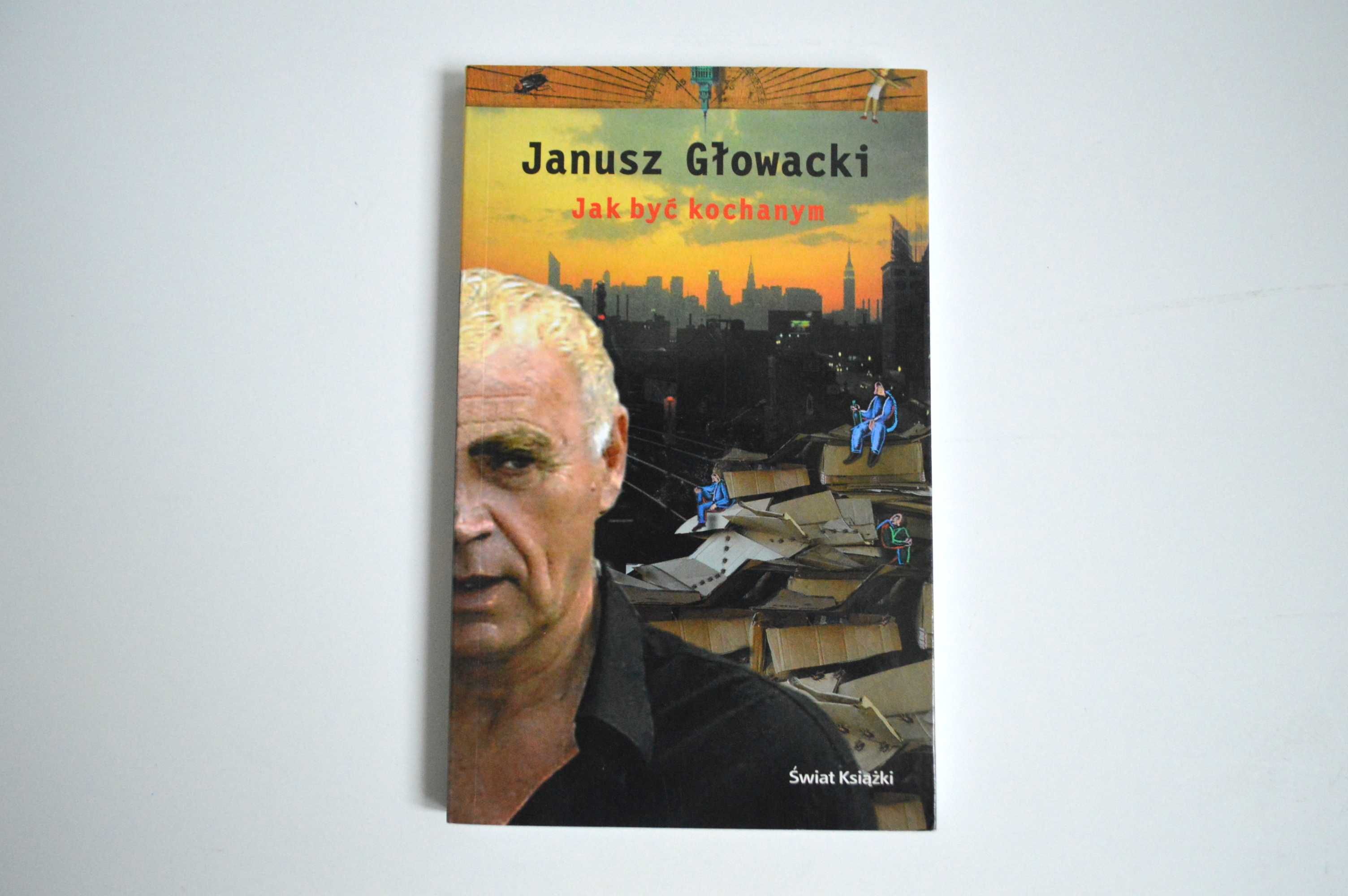 Jak być kochanym Janusz Głowacki książka