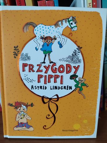 Przygody Pippi. Astrid Lindgren. Nasza Księgarnia