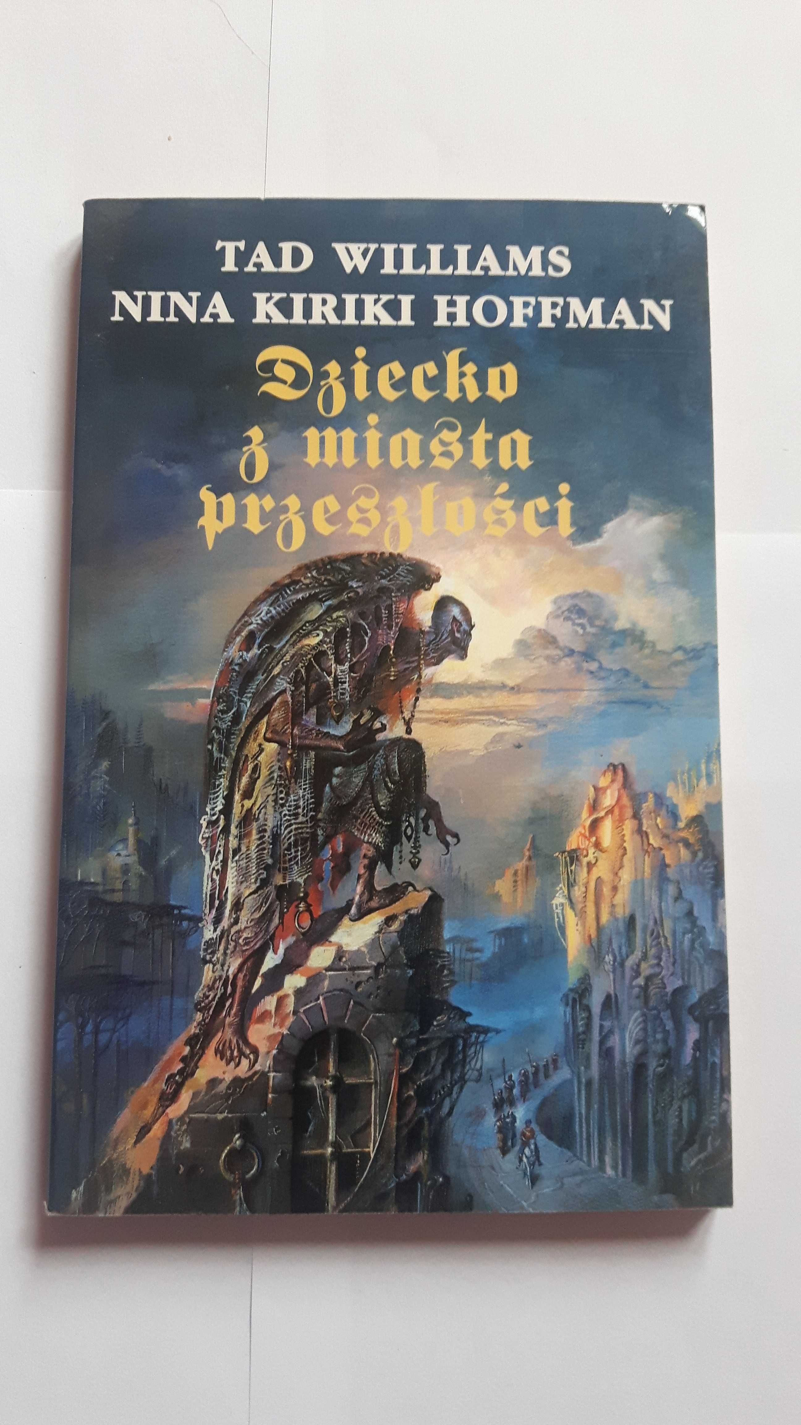 Dziecko z miasta przeszłości Tad Williams Nina Kiriki Hoffman