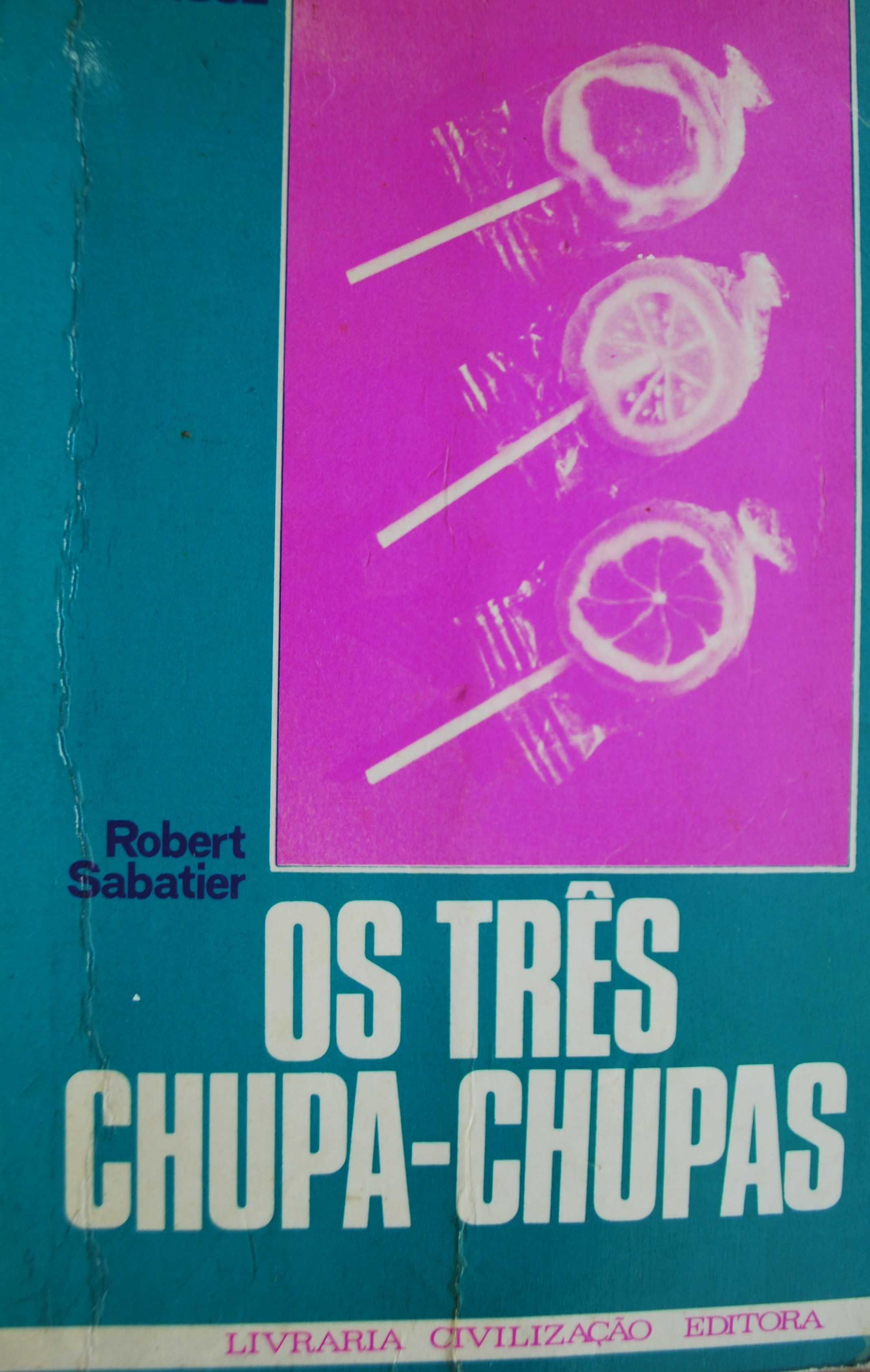 Os Três Chupa-Chupas de Robert Sebatier - 1º Edição Ano 1974