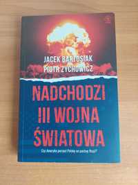 Nadchodzi III Wojna Światowa. Zychowicz/Bartosiak