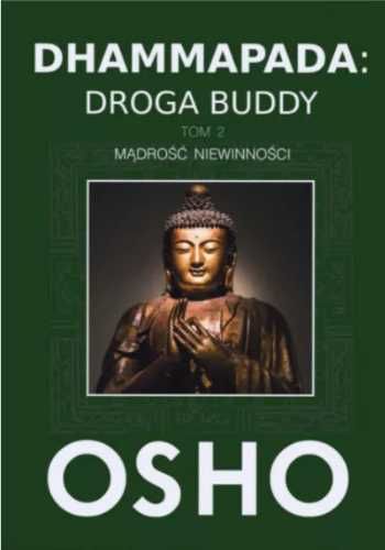 Dhammapada: Droga Buddy T.2 Mądrość niewinności - OSHO