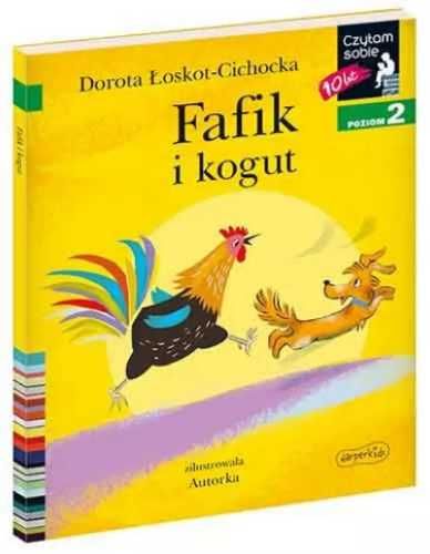 Czytam sobie - Fafik i kogut - Dorota Łoskot-Cichocka, Dorota Łoskot-