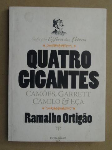 Quatro Gigantes - Camões, Garrett, Camilo e Eça de Ramalho Ortigão