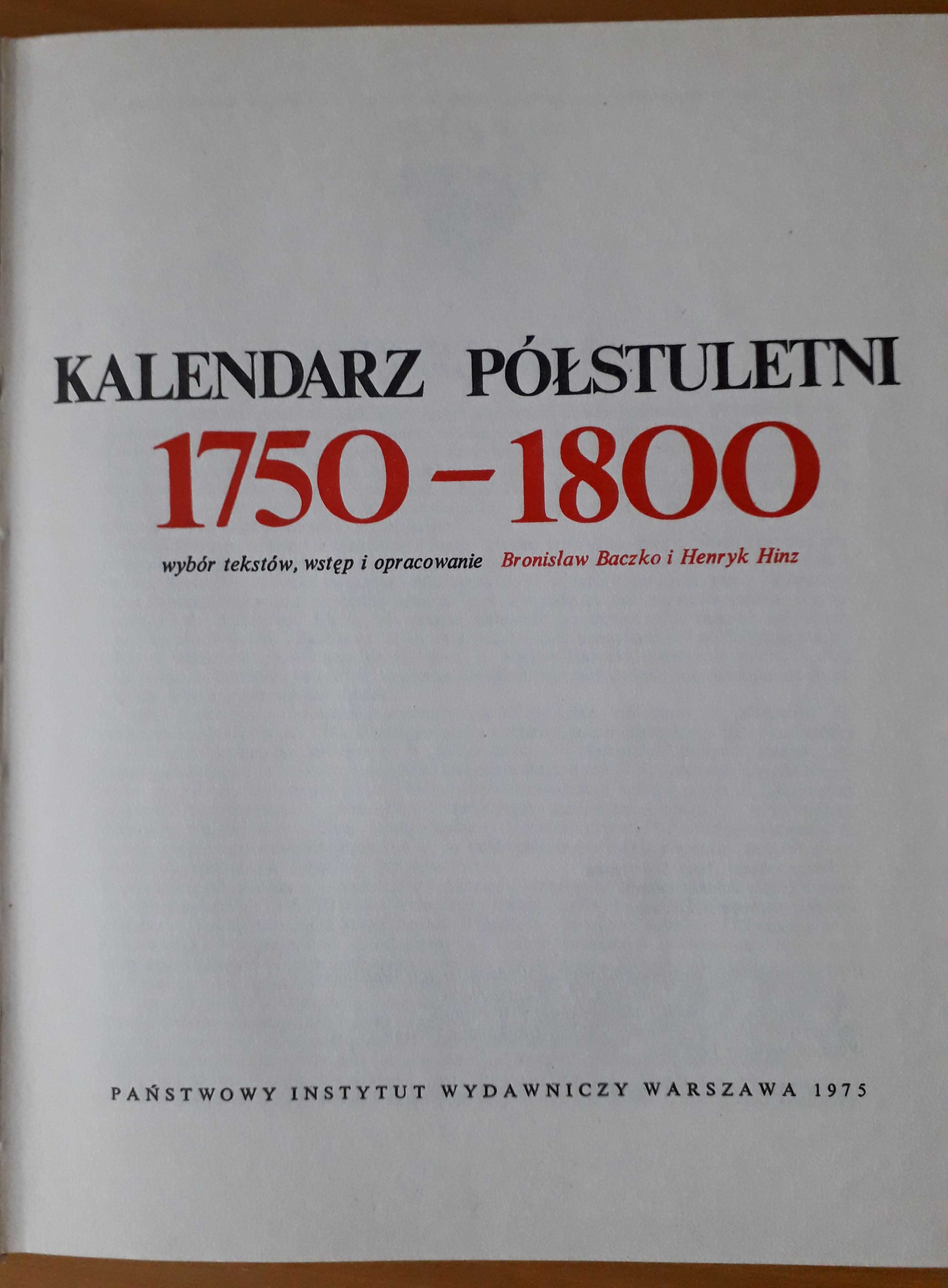 KALENDARZ PÓŁSTULETNI 1750 - 1800  Wybór Bronisław Baczko, Henryk Hinz