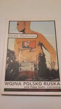 Wojna polsko–ruska pod flagą biało–czerwoną. D. Masłowska