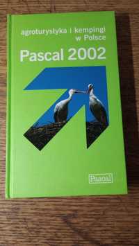 Agroturystyka i kempingi w Polsce. Pascal 2002.