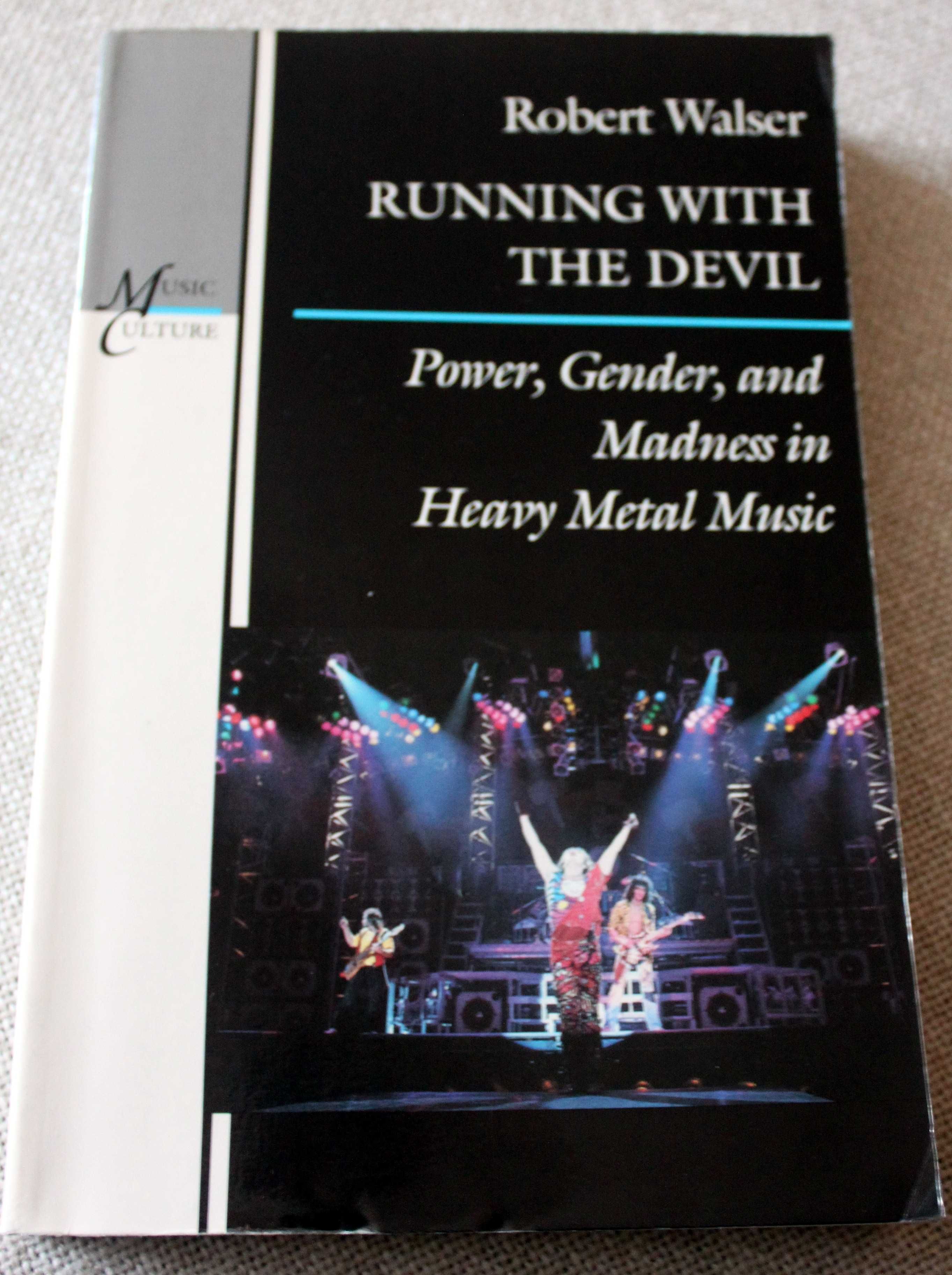 Running with the Devil: Power, Gender and Madness in Heavy Metal Music