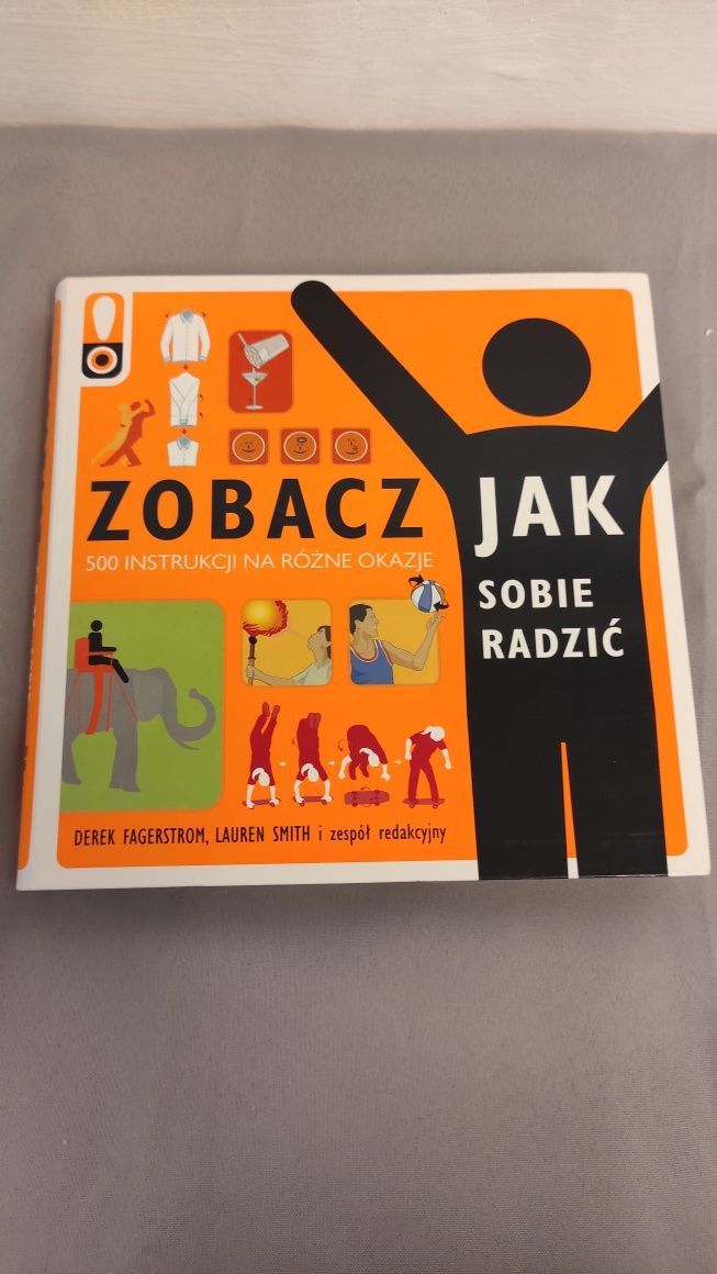 Zobacz jak sobie radzić. 500 instrukcji na różne okazje