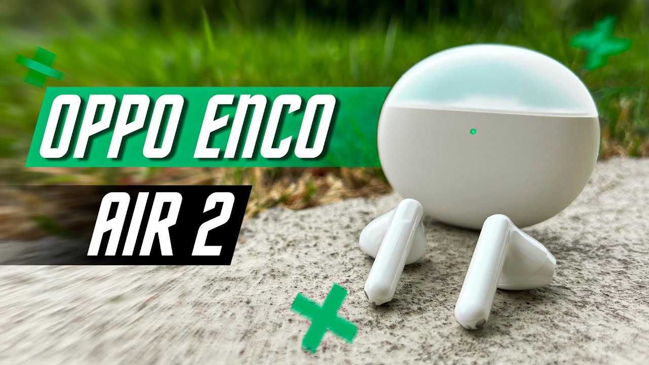 ⇒ Oppo Enco Air2 - наушники с BT5.2, драйвером на 13,4мм. 4ч/24ч