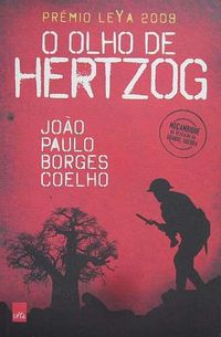 João Paulo Borges Coelho - O OLHO DE HERTZOG