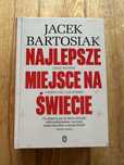 Najlepsze miejsce na świecie - Jacek Bartosiak