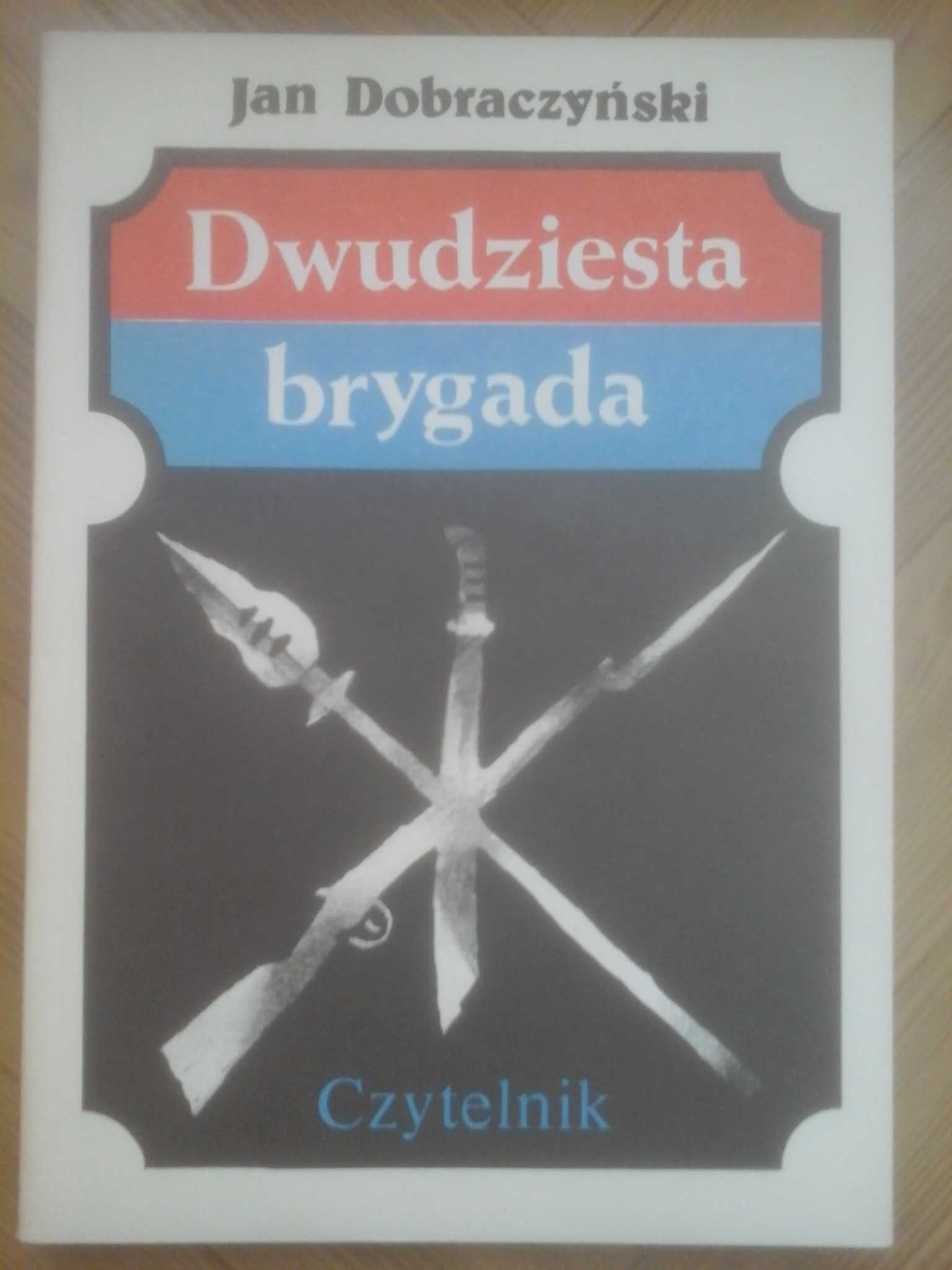 Dwudziesta brygada - Jan Dobraczyński