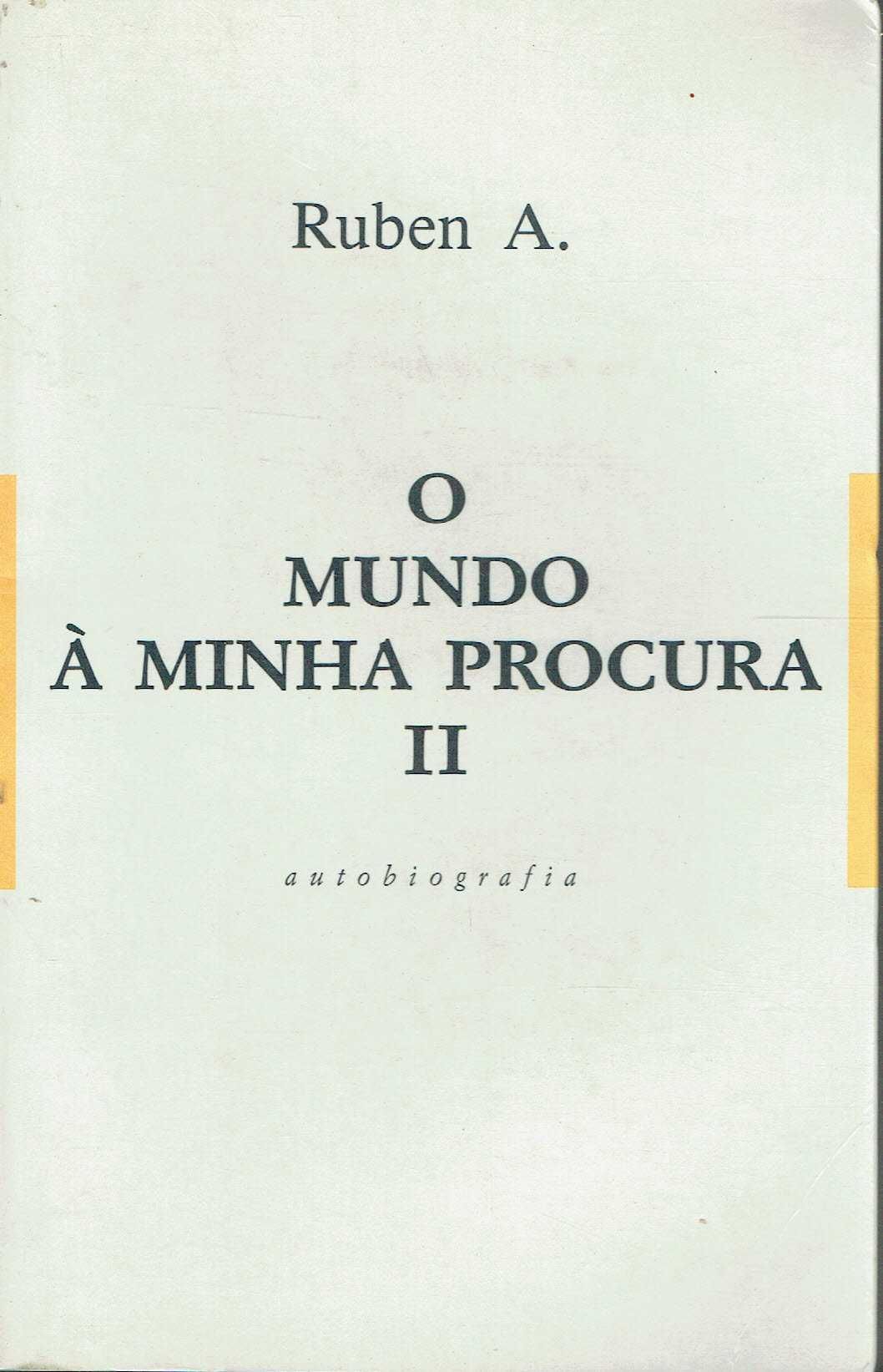 7844

O Mundo à Minha Procura II
Autobiografia
de Ruben A.