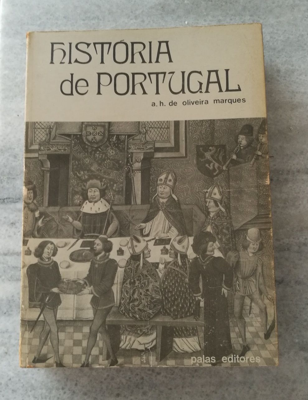 História de Portugal de A. H. de Oliveira Marques volumes 1 e 2