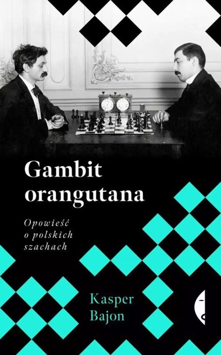 Gambit orangutana. Opowieść o polskich szachach. Czarne
