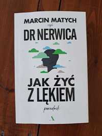 Marcin Matych czyli Doktor Nerwica - Jak żyć z lękiem