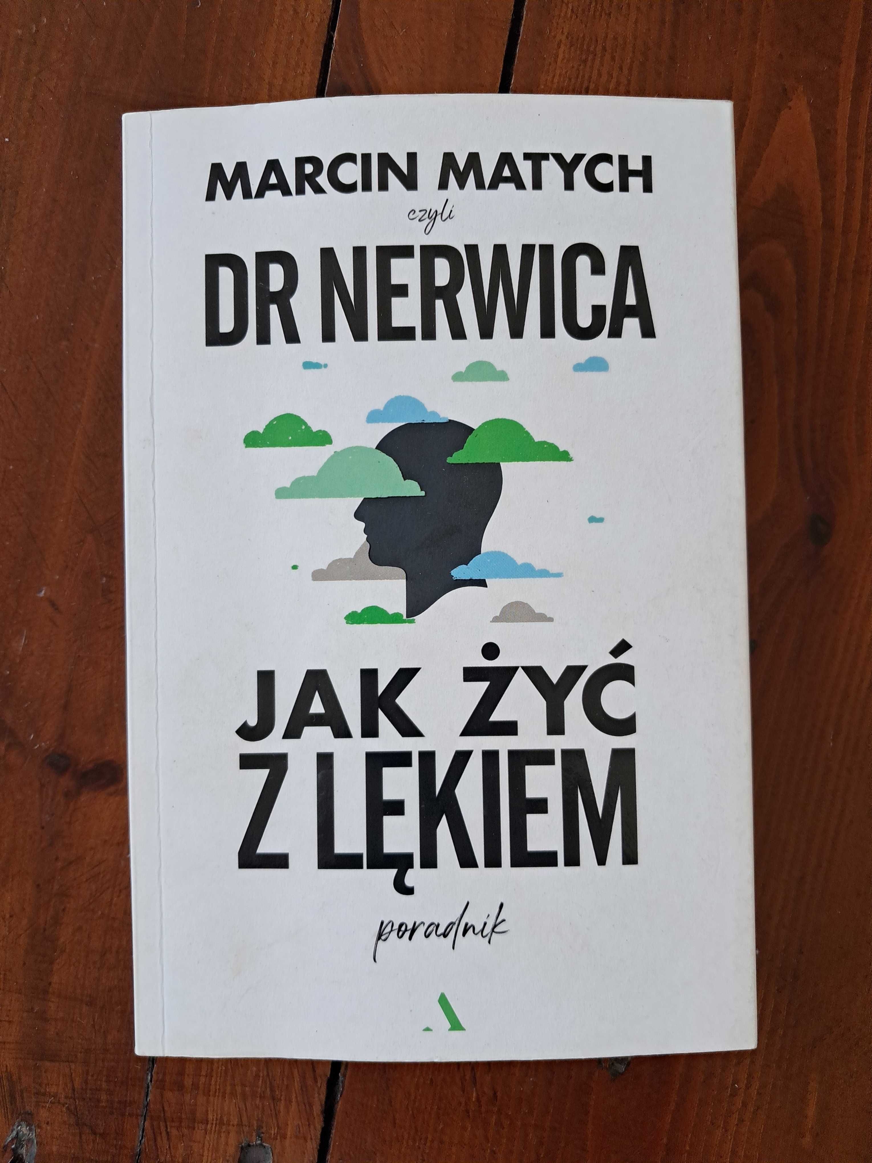 Marcin Matych czyli Doktor Nerwica - Jak żyć z lękiem