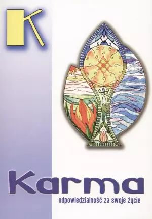 Karma. Odpowiedzialność za swoje życie. KOS