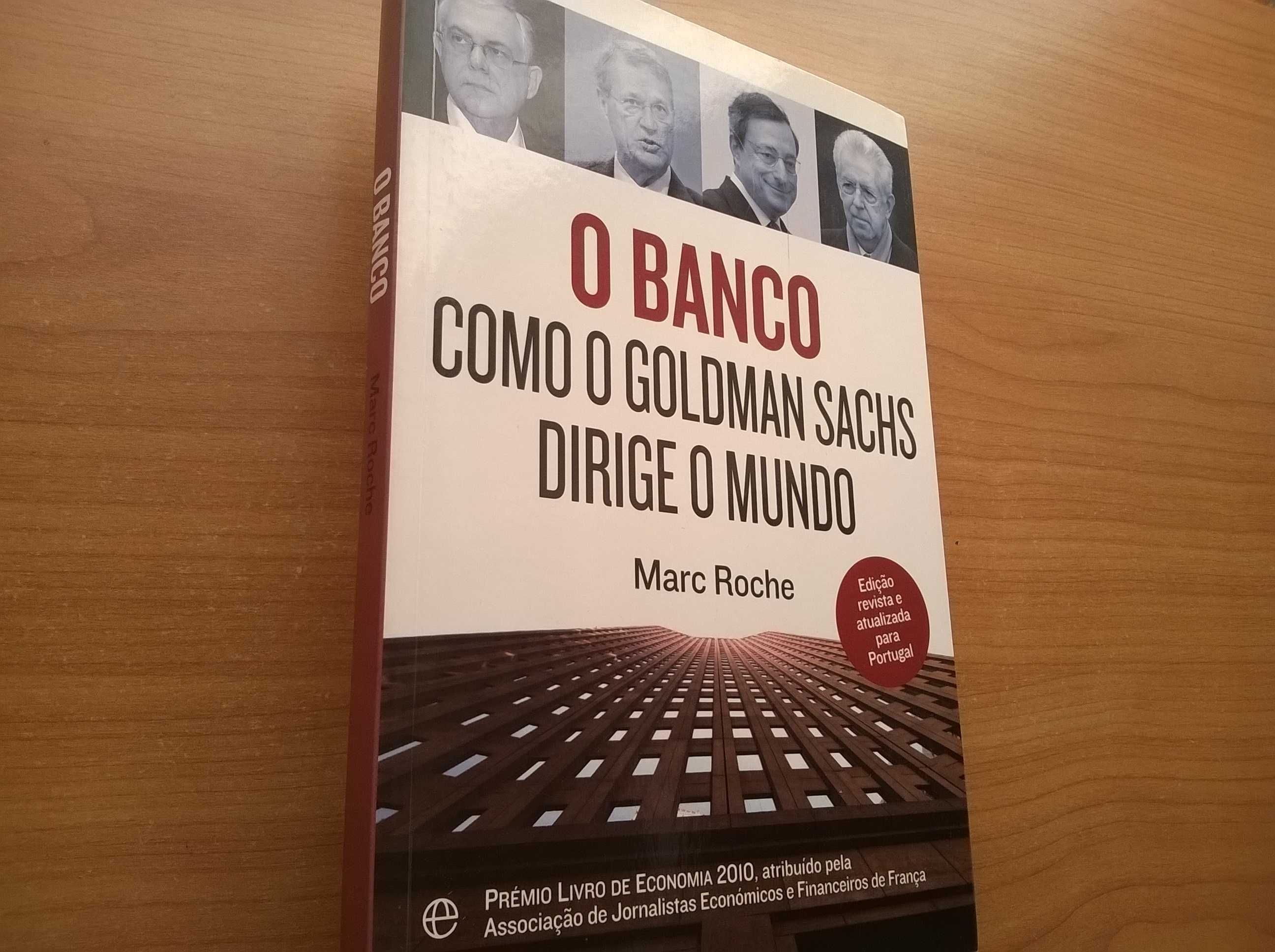 O Banco - Como a Goldman Sachs Dirige o Mundo - Marc Roche