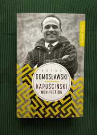 Artur Domosławski - Kapuściński Non- Fiction