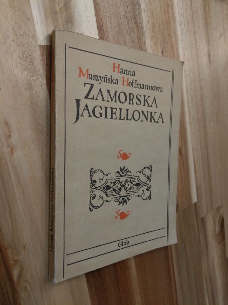 Zamorska Jagiellonka Hanna Muszyńska Hoffmannowa