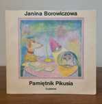 Pamiętnik Pikusia - Janina Borowiczowa