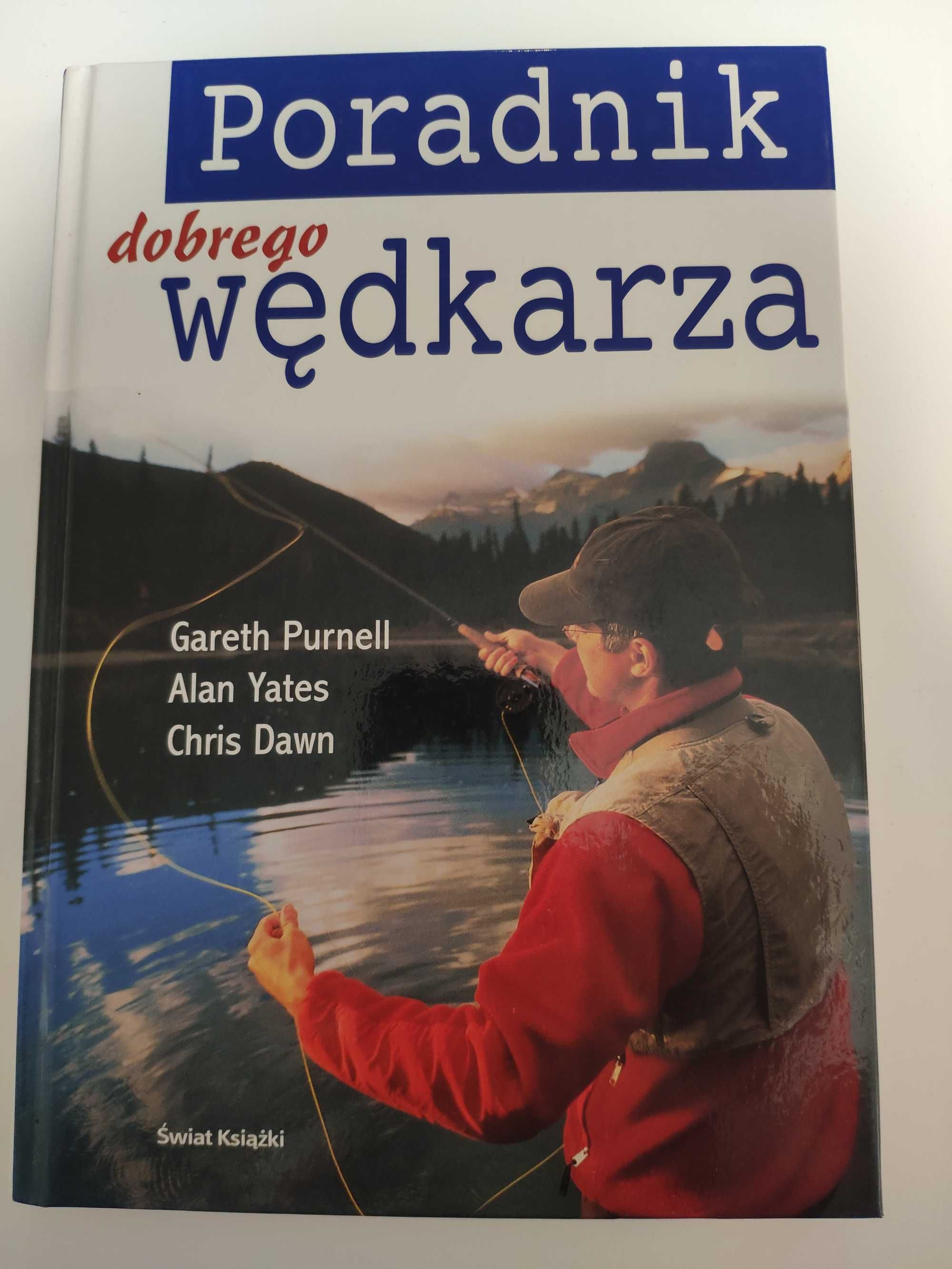 Poradnik dobrego wędkarza G. Purnell, A. Yates, Ch. Dawn NOWA