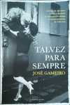 Talvez para sempre José Gameiro