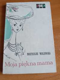 "Moją piękna mama" Mathilde Walewska