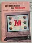 Livro "A Louca História dos Multimédia" de Ranaud de la Baume