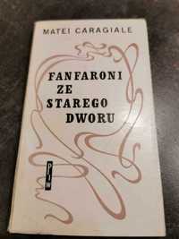Fanfaroni ze starego dworu - Matei Caragiale wydanie pierwsze