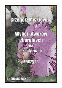 Wybór Utworów Chóralnych Na Składy Różne Z.1