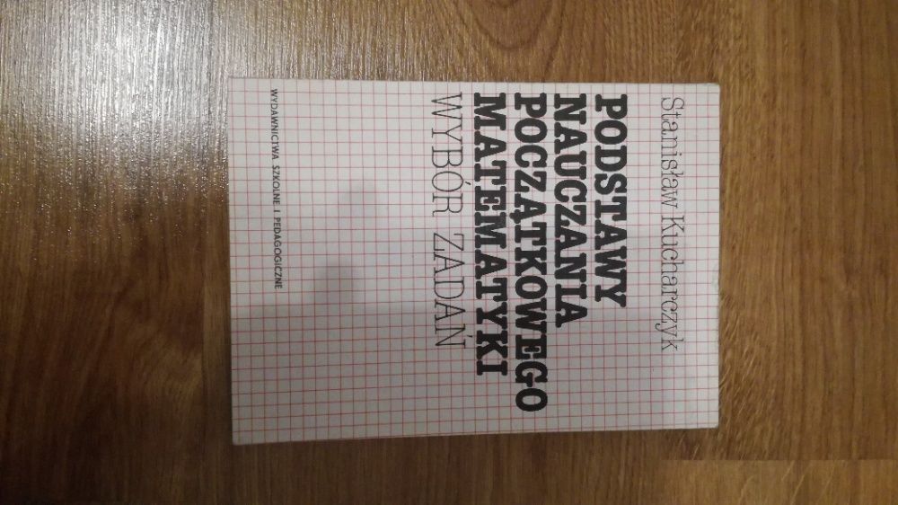 Stanisław Kucharczyk - Podstawy nauczania początkowego matematyki