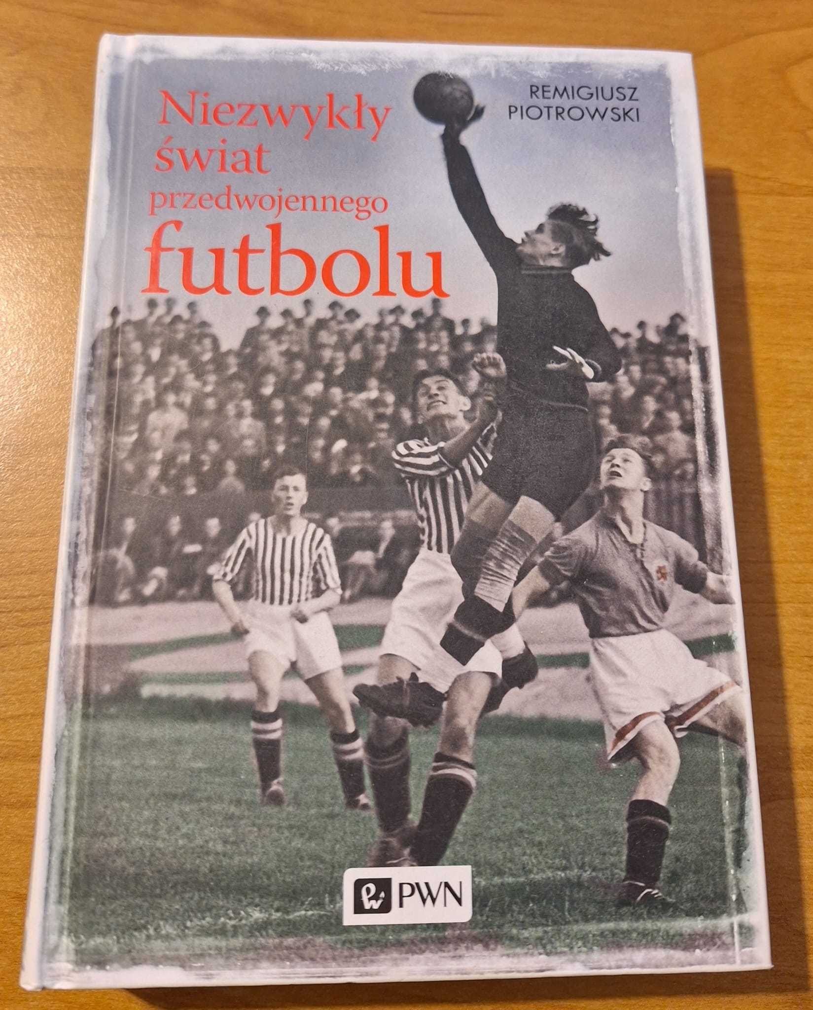 Niezwykły świat przedwojennego futbolu Piotrowski