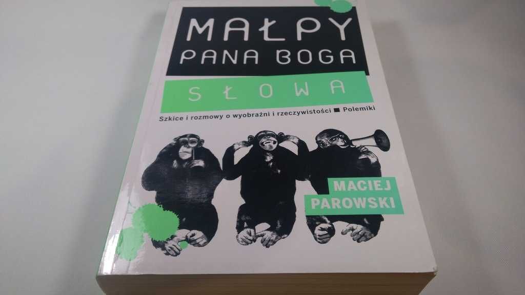 Maciej Parowski - Małpy Pana Boga. Słowa