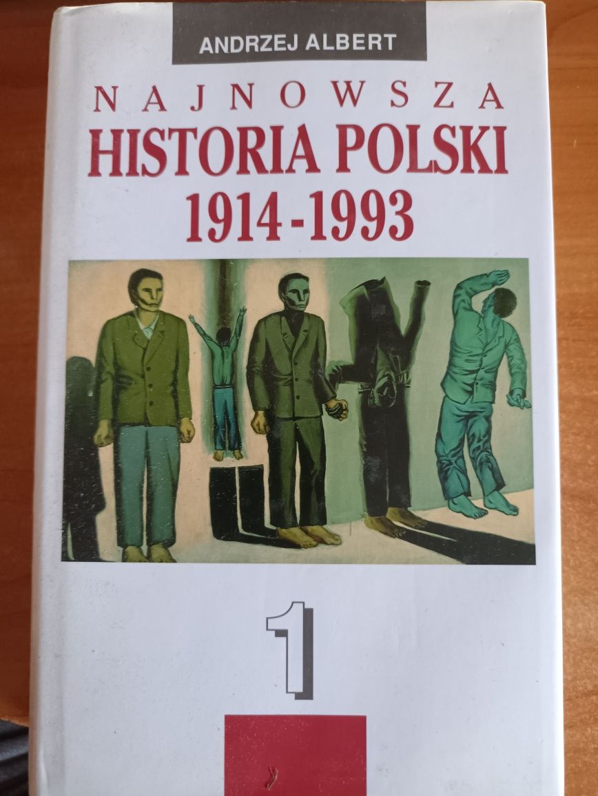Andrzej Albert "Najnowsza historia Polski 1914 i 1993 tom I"