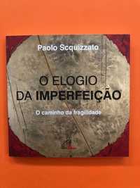 O elogio da imperfeição -  Paolo Scquizzato