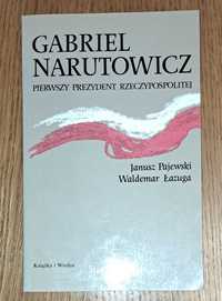 Pajewski J., Łazuga W., Gabriel Narutowicz. Pierwszy prezydent RP