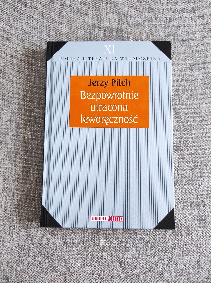 Jerzy Pilch Bezpowrotnie utracona leworęczność biblioteka polityki