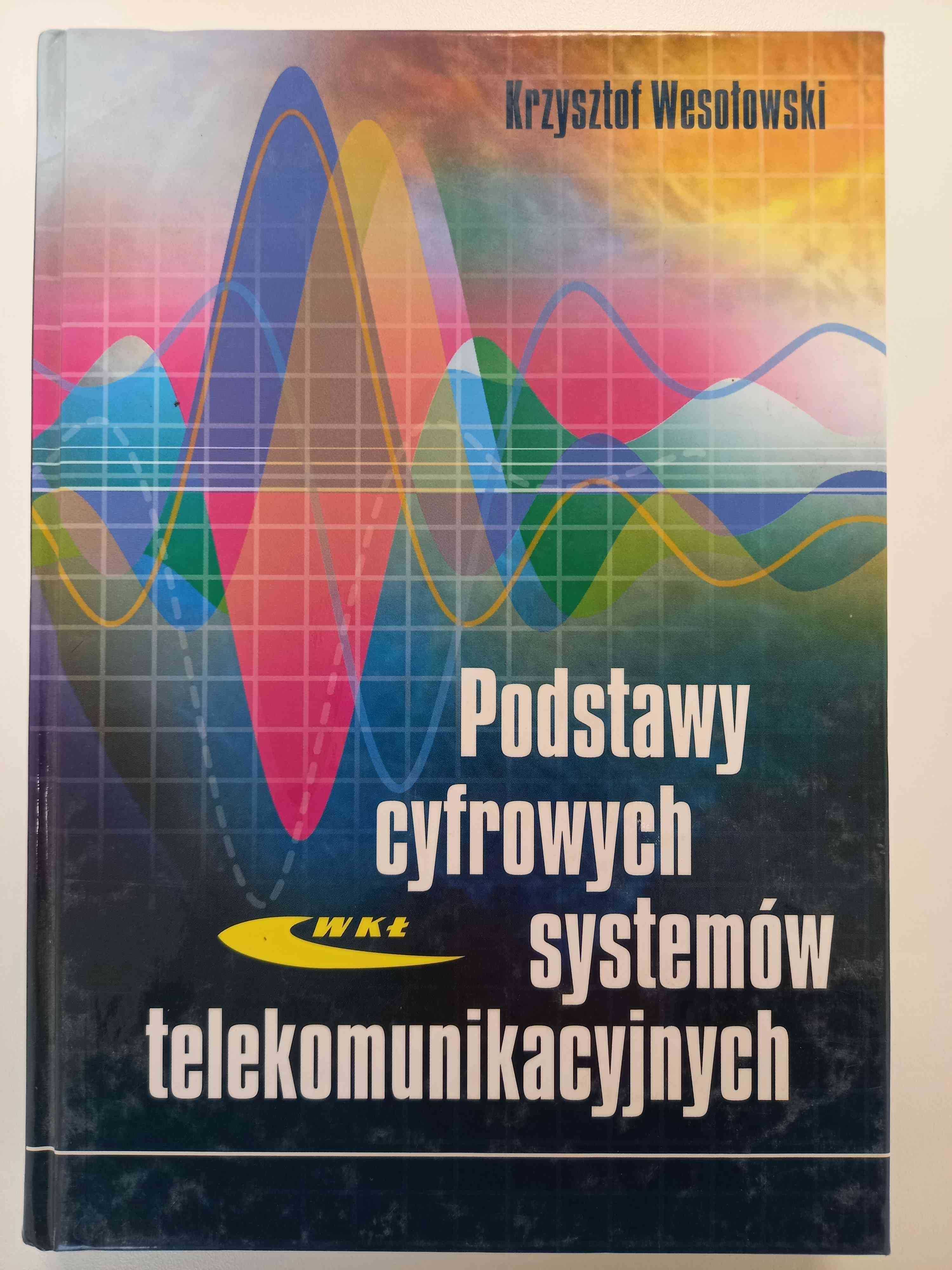 Podstawy cyfrowych systemów telekomunikacyjnych - Krzysztof Wesołowski