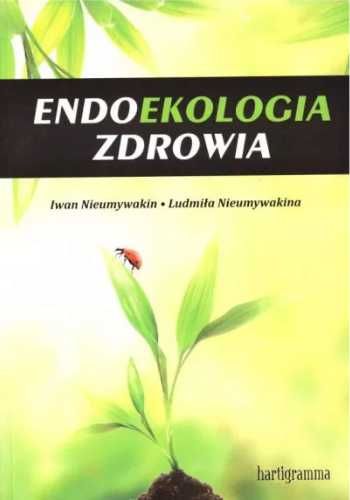 Endoekologia zdrowia - Iwan Nieumywakin, Ludmiła Nieumywakin